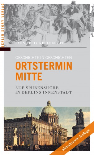 Buch Cover Ortstermin Mitte – Auf Spurensuche in Berlins Innenstadt